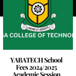 YABATECH School Fees 2024/2025 Academic Session